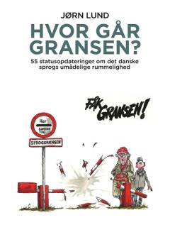 Hvor går gransen? : 55 statusopdateringer om det danske sprogs umådelige rummelighed