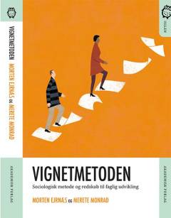 Vignetmetoden : sociologisk metode og redskab til faglig udvikling
