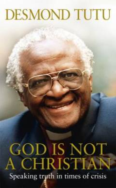 God is not a Christian : speaking truth in times of crisis