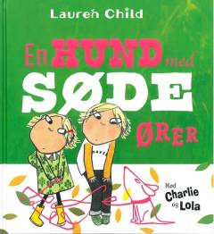 En hund med søde ører : mød Charlie og Lola