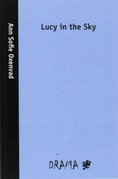 Lucy in the sky : et drømmespil : frit efter sangen "Lucy in the sky with diamonds" af John Lennon
