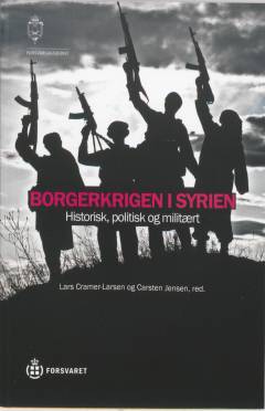 Borgerkrigen i Syrien : historisk, politisk og militært