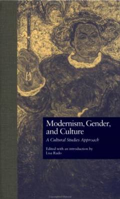 Modernism, gender, and culture : a cultural studies approach