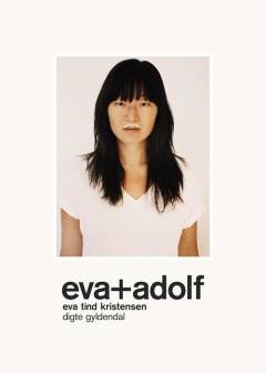 Eva + Adolf : digte