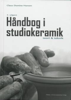 Håndbog i studiokeramik : teori & teknik