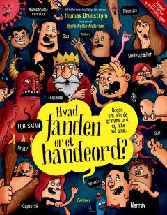 Hvad fanden er et bandeord? : bogen om alle de grimme ord, du ikke må sige