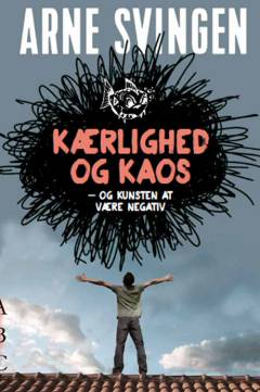 Kærlighed og kaos - og kunsten at være negativ