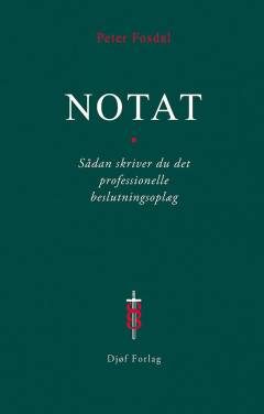 Notat : sådan skriver du det professionelle beslutningsoplæg