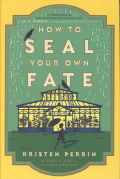 How to seal your own fate : a novel