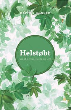 Helstøbt : om at blive mere end sig selv