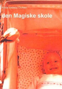 Den magiske skole : introduktion til ektasepædagogikken