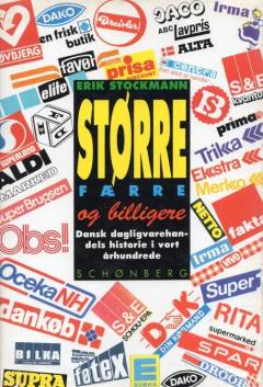 Større, færre - og billigere : dansk dagligvarehandels historie i vort århundrede