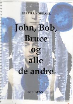 John, Bob, Bruce og alle de andre