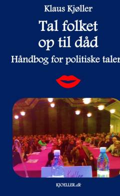 Tal folket op til dåd : håndbog for politiske talere