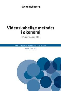 Videnskabelige metoder i økonomi : empiri, teori og etik