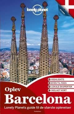 Oplev Barcelona : oplev det bedste af Barcelona