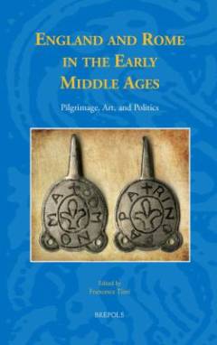 England and Rome in the early Middle Ages : pilgrimage, art, and politics