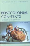 Postcolonial con-texts : writing back to the canon