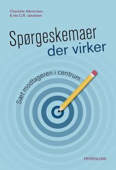 Spørgeskemaer der virker : sæt modtageren i centrum