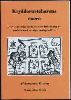Krydderurtehavens énere : de et- og toårige krydderurters dyrkning og anvendelse med udvalgte madopskrifter