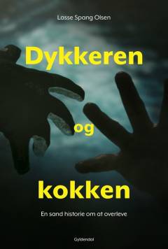 Dykkeren og kokken : en sand historie om at overleve