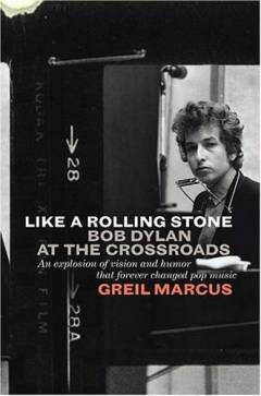 Like a rolling stone : Bob Dylan at the Crossroads