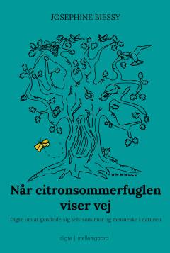 Når citronsommerfuglen viser vej : digte om at genfinde sig selv som mor og menneske i naturen