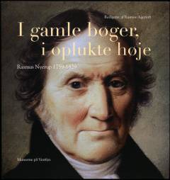 I gamle bøger, i oplukte høje : Rasmus Nyerup 1759-1829