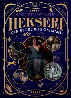 Hekseri : den store bog om magi