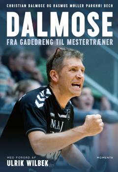 Dalmose : fra gadedreng til mestertræner