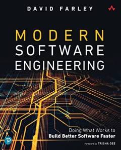 Modern software engineering : doing what works to build better software faster