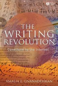 The writing revolution : cuneiform to the internet