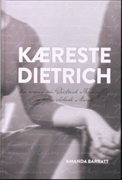 Kæreste Dietrich : en roman om Dietrich Bonhoeffer og hans elskede Maria
