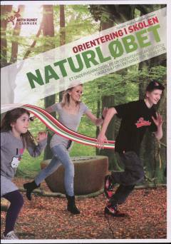 Naturløbet - orientering i skolen : et undervisningsforløb om orienteringsaktiviteter i skolen á fem lektioner for 5.-7. klasse