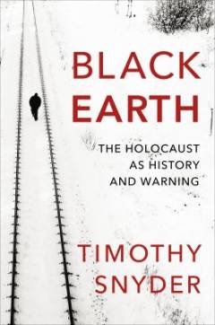 Black Earth : the holocaust as history and warning