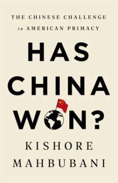 Has China won? : the Chinese challenge to American primacy