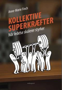 Kollektive superkræfter : når ledelse skalere styrker