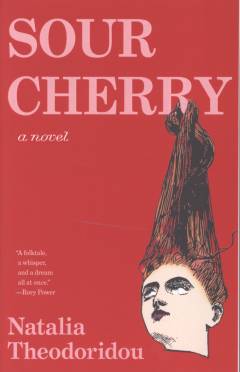 Sour cherry: a novel