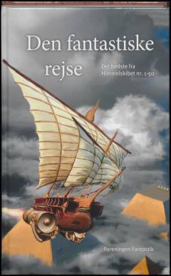 Den fantastiske rejse: jubilæumsbog for Himmelskibet nr. 1-50