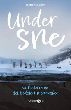 Under sne : en historie om det bedste i mennesker