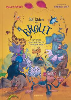 Balladen om brølet og 9 andre sjove historier fra Zoologisk Have