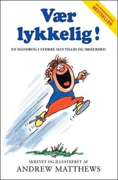 Vær lykkelig! : en håndbog i større selvtillid og tryghed