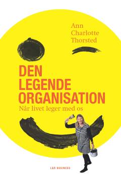 Den legende organisation : når livet leger med os