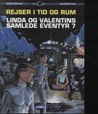 Rejser i tid og rum : Linda og Valentins samlede eventyr. Bind 7