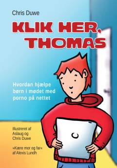 Klik her, Thomas : hvordan hjælpe børn i mødet med porno på nettet