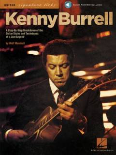 Kenny Burrell : a step-by-step breakdown of the guitar styles and techniques of a jazz legend