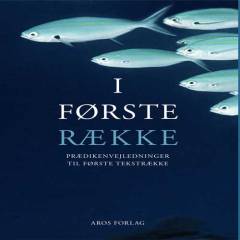 I første række : prædikenvejledninger til første tekstrække
