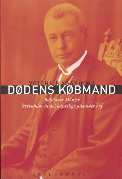 Dødens købmand : Balthasar Münter, leverandør til det kejserlige japanske hof