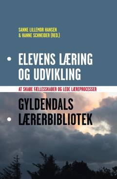 Elevens læring og udvikling : at skabe fællesskaber og lede læreprocesser