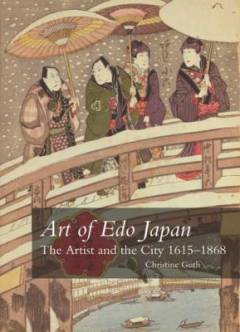 Art of Edo Japan : the artist and the city 1615-1868